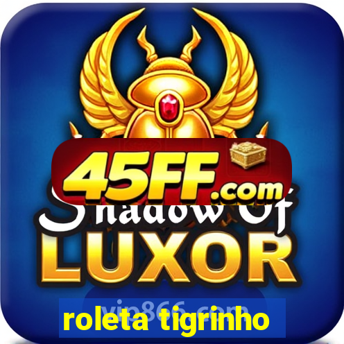 roleta tigrinho